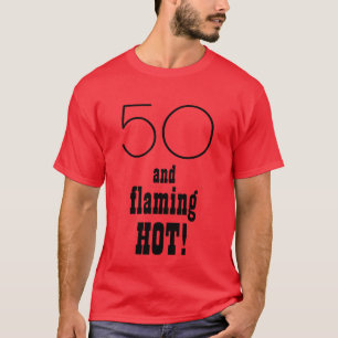 50および燃えるようで熱いカッコいいの第50誕生日の引用文のデザイン Tシャツ