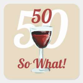 50だからやる気を起こさせる何おもしろいと50歳の誕生日 スクエアシール