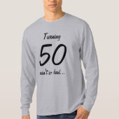 50を回すことは従って悪いおもしろいの第50誕生日の引用文ありません Tシャツ (正面)