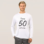 50を回すことは従って悪いおもしろいの第50誕生日の引用文ありません Tシャツ (正面フル)