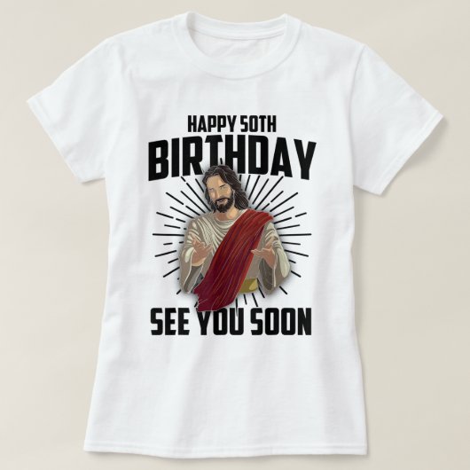 50カッコいい番目の誕生日ギフトおもしろいイエス様 Tシャツ (デザイン正面)