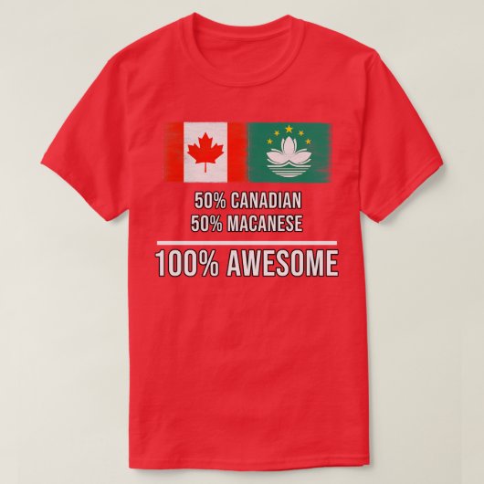 50カナダ50マカオ100マカン素晴らしギフト Tシャツ (デザイン正面)