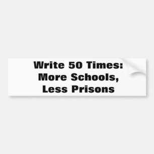 50回を書いて下さい: より多くの学校、豊富なより少ない刑務所 バンパーステッカー