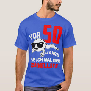 50年前、私は最も速い誕生日だっおもしろいた Tシャツ