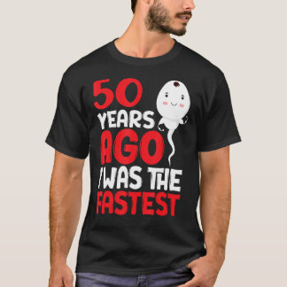 50年前、私は最速50誕生日だった Tシャツ