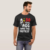 50年前、私は最速50誕生日精子だった Tシャツ (正面フル)