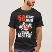 50年前、私は最速50誕生日精子だった Tシャツ (正面)