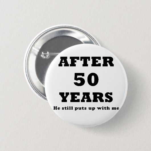 50年後で彼はまだ私を我慢しました 缶バッジ (正面&裏面)