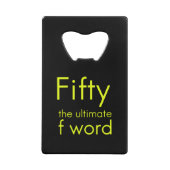 50歳が私の最後の50おもしろい歳の誕生日です クレジットカード栓抜き (正面)