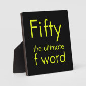 50歳が私の究極のFワード面白い50歳の誕生日です フォトプラーク (正面)