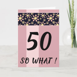 50歳だって？面白いピンクの花柄の誕生日カード カード