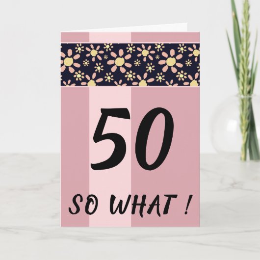 50歳だって?面白いピンクの花柄の誕生日カード カード (正面)