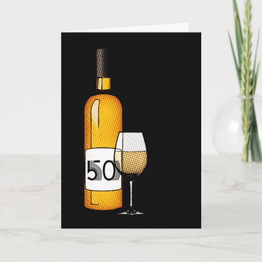 50歳の誕生日または記念日:ワインボトル&グラス カード (正面)