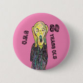 50歳の誕生日スクリーム年齢6cmラウンドバッジ 缶バッジ (正面)