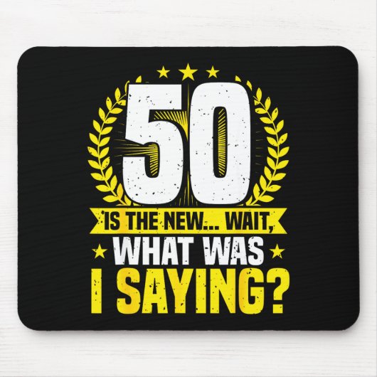 50歳の誕生日、50歳は新しい... 笑える50歳 マウスパッド (正面)