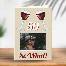 50歳、そんなこと気にしない モチベーションを高める赤ワイン 50歳の誕生日 カード
