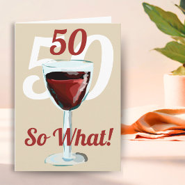 50歳、そんなこと気にしない モチベーションを高める赤ワイン 50歳の誕生日 カード