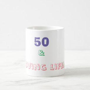50歳 楽しく生きてる コーヒーマグカップ