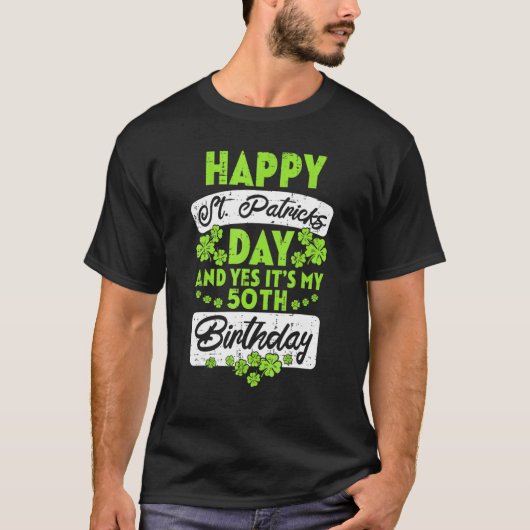 50歳St patricks day私の50誕生日 Tシャツ (正面)