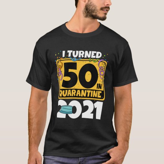 50番目の誕生日Iは50を検疫中2021誕生 Tシャツ (正面)
