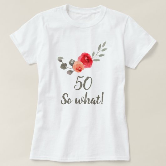 50誕生日おもしろいことわざ水彩フローラ女性 Tシャツ (デザイン正面)