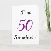 50誕生日おもしろい私は50だから何だやる気を起こさせる カード (正面)