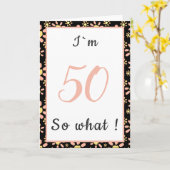 50誕生日おもしろい私は50だから何だやる気を起こさせる カード (黄色い花)