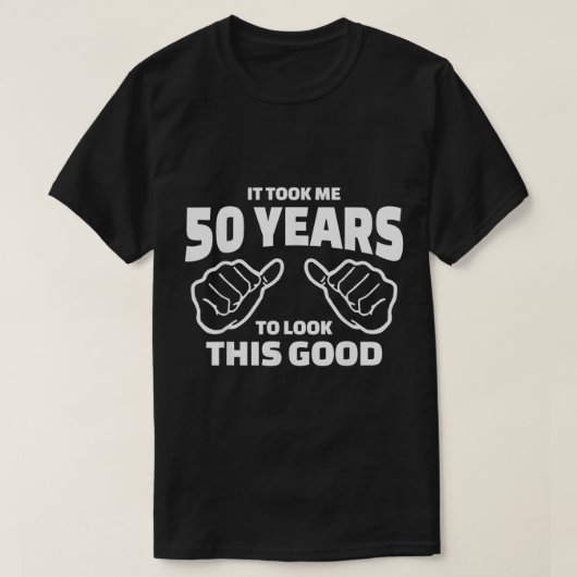 50誕生日ギフト見るのに50年かかった Tシャツ (デザイン正面)
