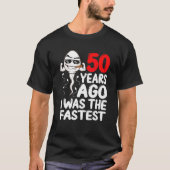 50誕生日ギャグドレス50年前の私はFasだった Tシャツ (正面)