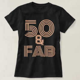 50誕生日ピーチファズ"50 & Fab"ブラックスタイリッシュ Tシャツ