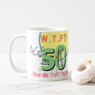 50誕生日~50歳。WTF?その原因 コーヒーマグカップ