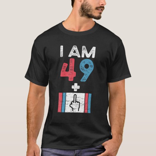 50誕生日Tハッピー50歳I Am 49 Plus Ol Tシャツ (正面)
