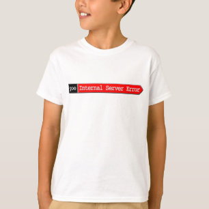 500 -内部サーバエラー Tシャツ