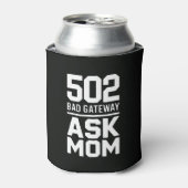 502 Bad Gateway Ask Mom Tech Drink 缶クーラー (缶正面)