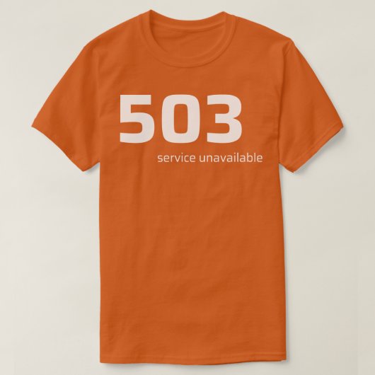 503サービスが利用できないTシャツ Tシャツ (デザイン正面)