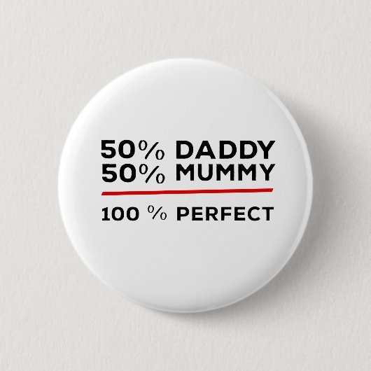 50%パパ50%ミイラ100%完璧 缶バッジ (正面)