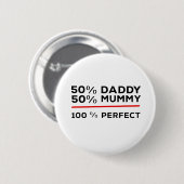 50%パパ50%ミイラ100%完璧 缶バッジ (正面&裏面)