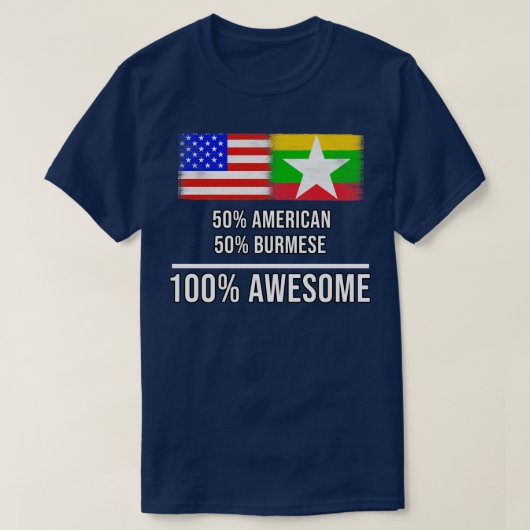 50 American 50 Burmese 100 素晴らし Gift for Burmes Tシャツ (デザイン正面)