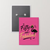 50 and fabulous pink flamingo 50th birthday 缶バッジ (正面/裏面)