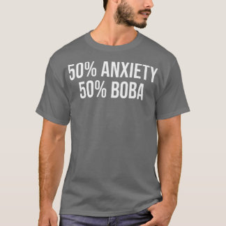 50 Anxiety 50 Boba Tea Lover Tea Drinker Cup Brewi Tシャツ