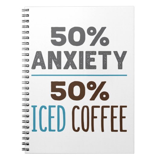 50% Anxiety 50% Iced Coffee ノートブック (正面)