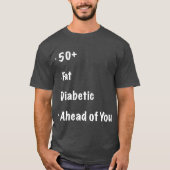 50 Fat Diabetic Ahead of You  Funny Runners Tシャツ (正面)