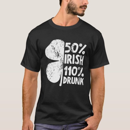 50 Irish 110 Drunk Shamrock St Patrick s Day Beer Tシャツ (正面)