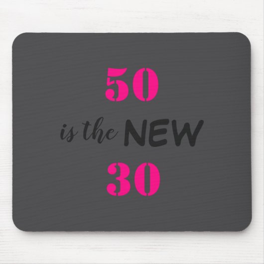 50 Is The New 30 Birthday  マウスパッド (正面)
