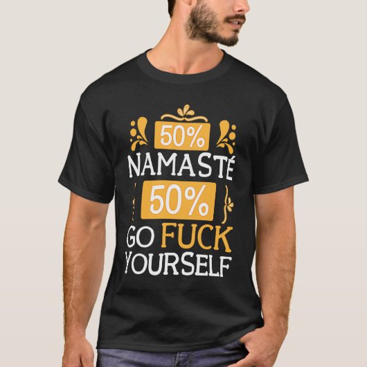 50 Namaste 50 Go Fck Yourself Bollywood Sarcastic  Tシャツ (正面)
