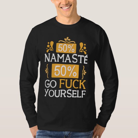50 Namaste 50 Go Fck Yourself Bollywood Sarcastic Tシャツ (正面)