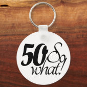 50 Soスクリプト50感動的番目の誕生日 キーホルダー (正面)