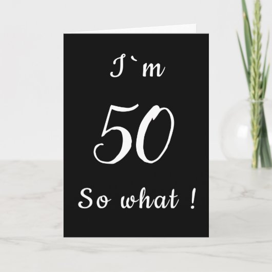 50 So おもしろい What Black and White 50th誕生日 カード (正面)