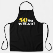 50 So What おもしろいモダン Black 50誕生日 エプロン (正面)