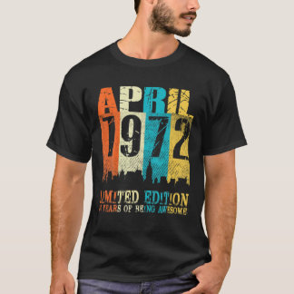 50 Year Old Gift April 1972 Limited Edition 50Th B Tシャツ